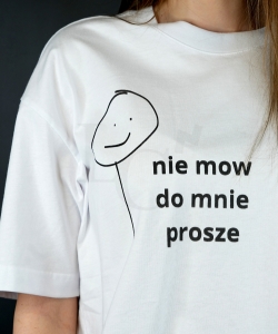 KOSZULKA 'NIE MÓW DO MNIE PROSZE' 2.jpg