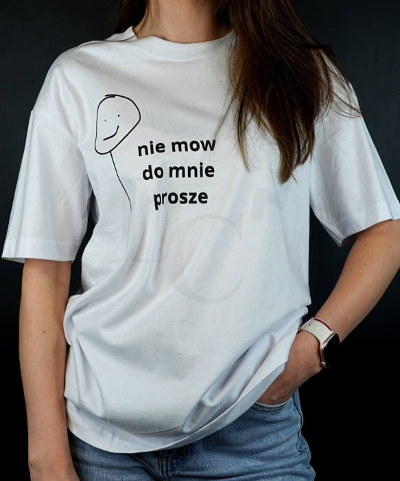 KOSZULKA 'NIE MÓW DO MNIE PROSZE' 0.jpg