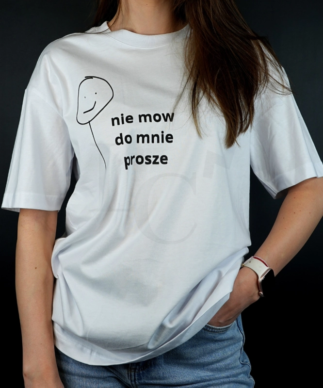 KOSZULKA 'NIE MÓW DO MNIE PROSZE' 0.jpg